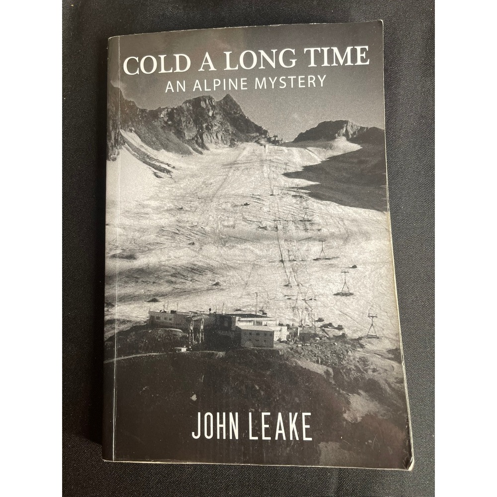 Cold a Long Time An Alpine Mystery John Leake True Crime Paperback 2012
